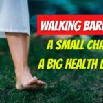 Why Walking Barefoot Is The BEST Exercise You’re Not Doing walking barefoot benefits